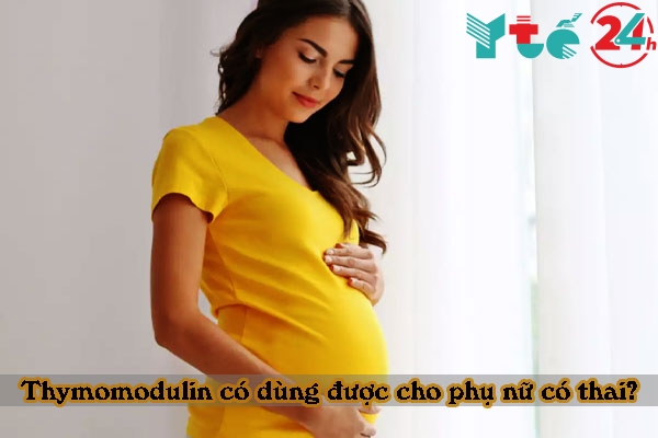 Thymomodulin 120mg phù hợp cho phụ nữa có thai