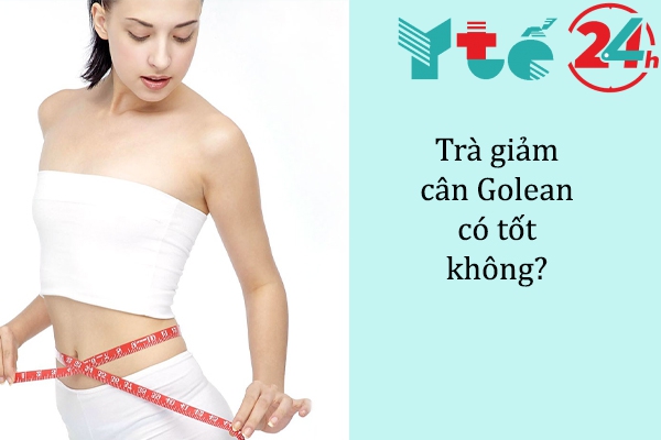 Trà giảm cân Golean có tốt không?