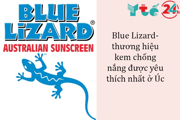Kem chống nắng Blue Lizard là một sản phẩm được sử dụng rộng rãi ở Úc