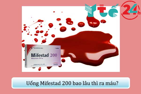 Uống Mifestad 200 bao lâu thì ra máu?