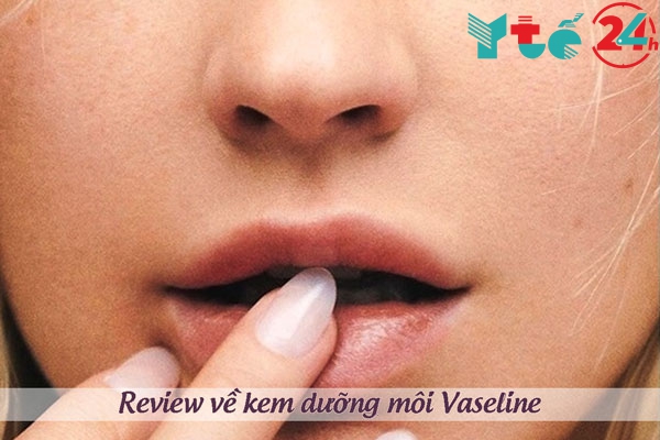Review về kem dưỡng môi Vaseline