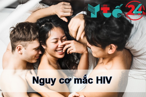 Các đối tượng có nguy cơ mắc HIV
