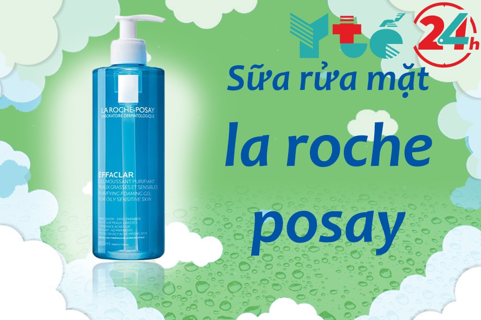 Sữa rửa mặt La Roche- Posay phù hợp cho làn da nhạy cảm